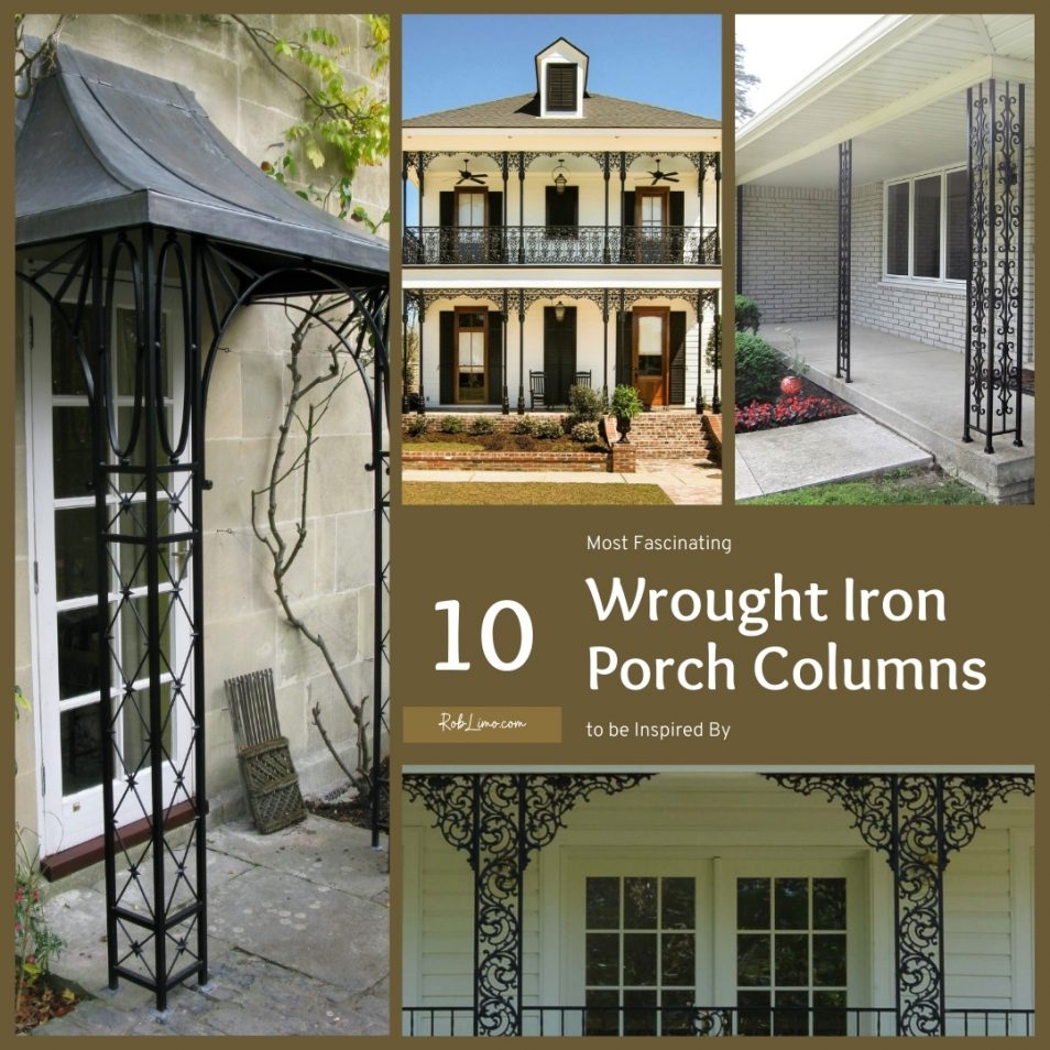 10 Most Fascinating Wrought Iron Porch Columns To Be Inspired By